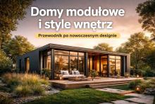 Domy modułowe i style wnętrz – kompletny przewodnik 2026